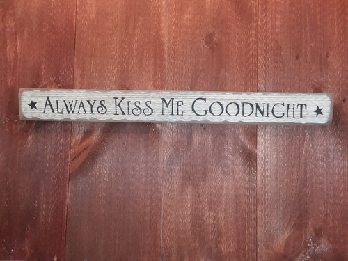 Always kiss me goodnight