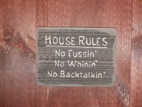 House Rules No fussin...