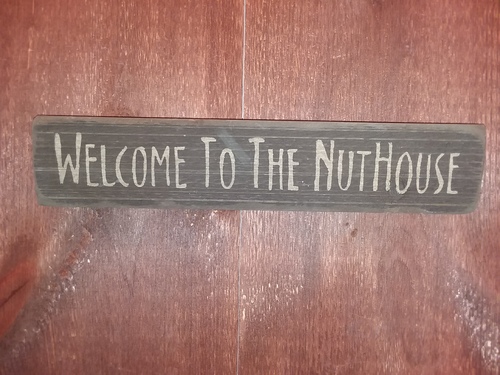 Welcome to the nuthouse