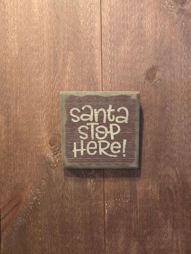 Santa stop here