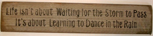 Life isn't about waiting...