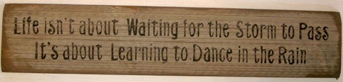 Life isn't about waiting...