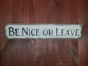 Be nice or leave