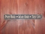 Pray hard Work hard...