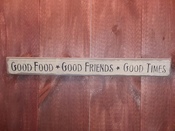 Good food Good friends...