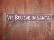 We believe in Santa