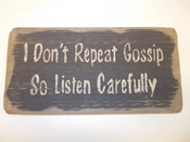 I don't repeat gossip...