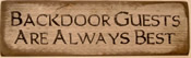Backdoor guests are...