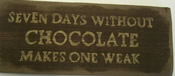 Seven days w/o chocolate